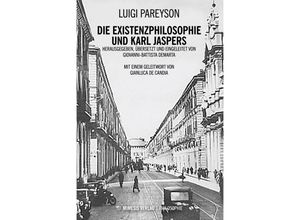 9788894801163 - Die Existenzphilosophie und Karl Jaspers - Luigi Pareyson Kartoniert (TB)