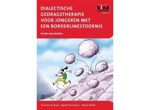 9789031376117 - Kind en Adolescent praktijkreeks   Dialectische gedragstherapie voor jongeren met een borderlinestoornis - R de Bruin A Koudstaal Nicole Muller Kartoniert (TB)