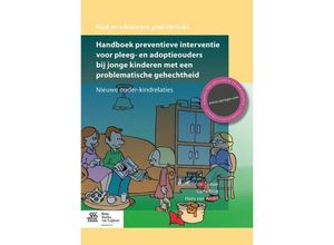 9789036807562 - Handboek preventieve interventie voor pleeg- en adoptieouders bij jonge kinderen met een problematische gehechtheid - Marilene de Zeeuw Carla Brok Hans van Andel Kartoniert (TB)