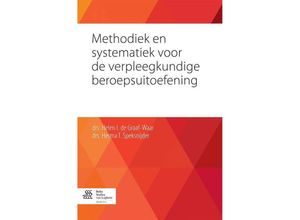 9789036808477 - Methodiek en systematiek voor de verpleegkundige beroepsuitoefening - Helen I de Graaf- Waar Herma T Speksnijder Kartoniert (TB)