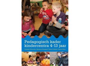 9789036822824 - Pedagogisch kader kindercentra 4-13 jaar - Liesbeth Schreuder Marianne Boogaard Ruben Fukkink Josette Hoex Kartoniert (TB)
