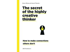 9789063695323 - The Secret of the Highly Creative Thinker pb ed - Dorte Nielsen Sarah Thurber Kartoniert (TB)