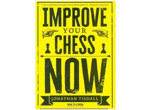 9789083336640 - Improve Your Chess Now - New Edition - Jonathan Tisdall Kartoniert (TB)