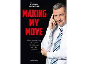 9789083406466 - Making My Move - Victor Bologan Kartoniert (TB)