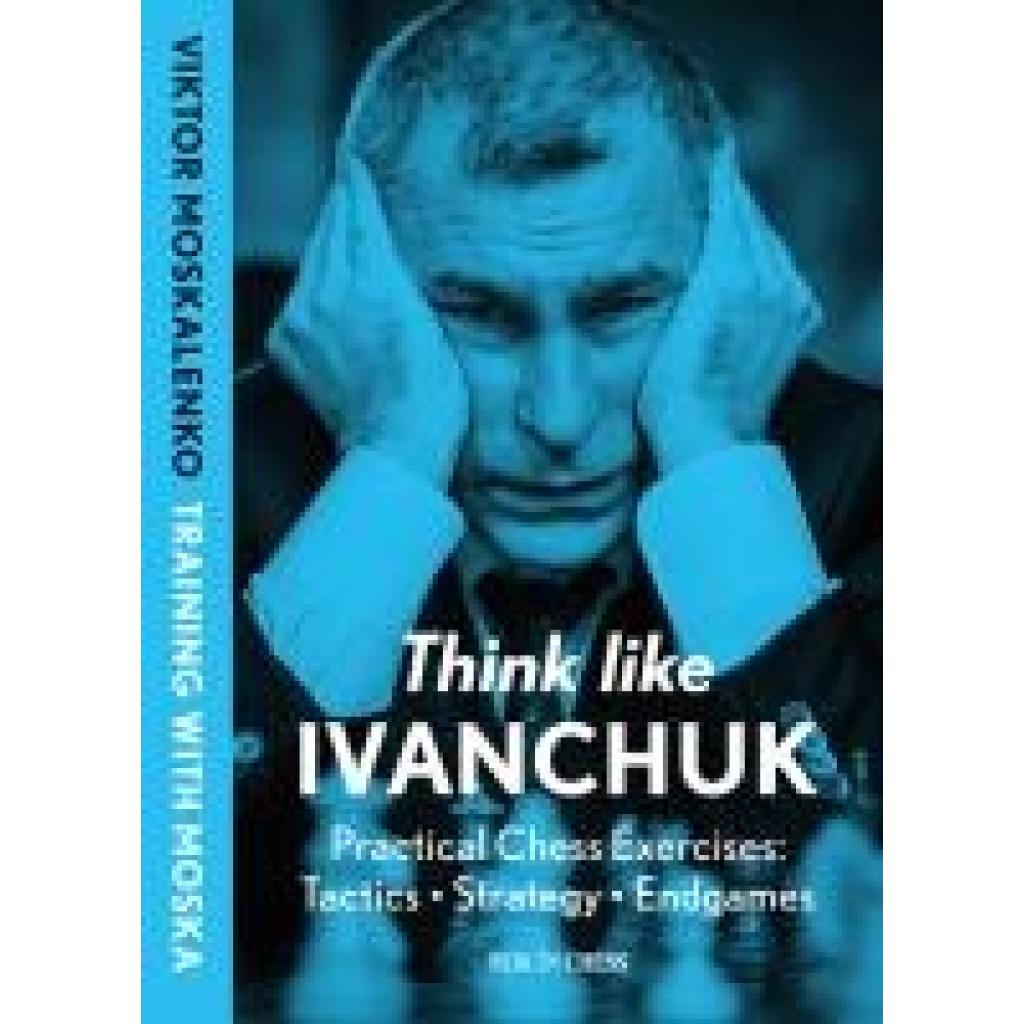 9789083435008 - Moskalenko Viktor Think Like Ivanchuk