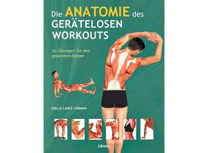 9789089988386 - Die Anatomie des gerätelosen Workouts - Holles Lance Liebmann Kartoniert (TB)