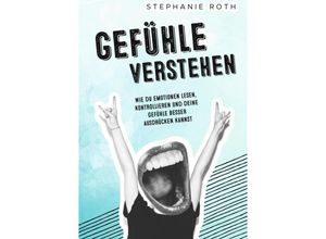 9789403600819 - Gefühle verstehen - Stephanie Roth Kartoniert (TB)