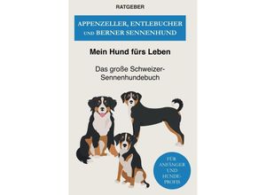 9789403619316 - Appenzeller Entlebucher und Berner Sennenhund - Mein Hund fürs Leben Ratgeber Kartoniert (TB)