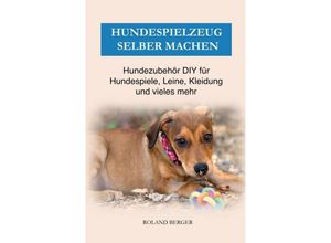 9789403630526 - Hundezubehör & Hundespielzeug selber machen - Roland Berger Kartoniert (TB)