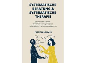 9789403630540 - Systemische Therapie und Beratung - Patricia Sommer Kartoniert (TB)