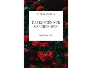 9789403637426 - Das können nur Märchen sein - Klaus Langbein Kartoniert (TB)