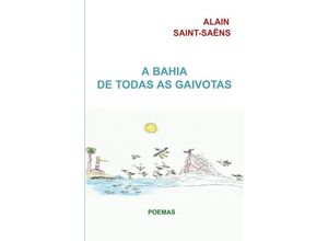 9789403638393 - A Bahia de todas as gaivotas - Alain Saint-Saëns Kartoniert (TB)