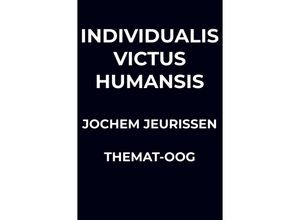 9789403653150 - Individualis Victus Humansis - Jochem Jeurissen Themat-OOG Kartoniert (TB)