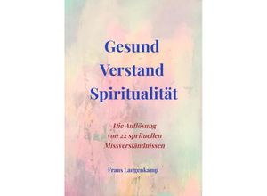 9789403664736 - Gesund Verstand Spiritualität - Frans Langenkamp Kartoniert (TB)