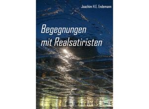 9789403666532 - Begegnungen mit Realsatiristen - Joachim HE Endemann Kartoniert (TB)