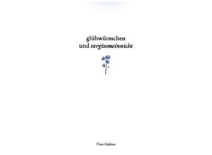 9789403669625 - glühwürmchen und vergissmeinnicht - Tizia Caldani Kartoniert (TB) 9789403669625 - glühwürmchen und vergissmeinnicht - Tizia Caldani Kartoniert (TB)