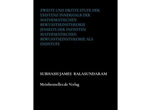 9789403669762 - Zweite und dritte Stufe der Existenz innerhalb der mathematischen Bewusstseinstheorie jenseits der infiniten mathematischen Bewusstseinstheorie - Subhash James Balasundaram Gebunden