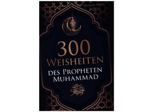 9789403685106 - 300 Weisheiten des Propheten Muhammad - Husain Abbas Kartoniert (TB)