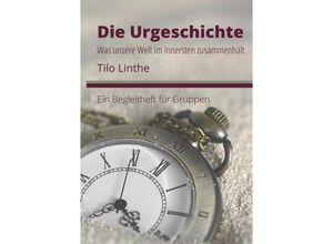 9789403699080 - Die Urgeschichte - Tilo Linthe Kartoniert (TB)