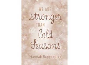 9789403706146 - We are stronger than Cold Seasons - Hannah Ruppenthal Kartoniert (TB)