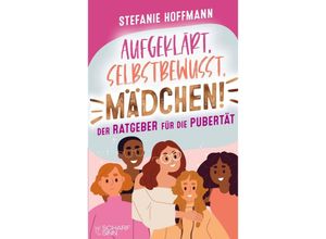 9789403711423 - Aufgeklärt selbstbewusst Mädchen! - Der Ratgeber für die Pubertät - Stefanie Hoffmann Kartoniert (TB)