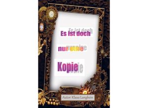 9789403717203 - Es ist doch nur eine Kopie - Klaus Langbein Kartoniert (TB)