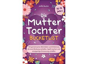 9789403717784 - Die Mutter-Tochter-Bucketlist - Julia Reuter Kartoniert (TB)