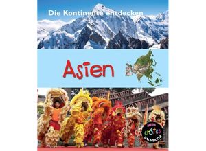 9789461754998 - Die Kontinente entdecken   Asien - Anita Ganeri Gebunden