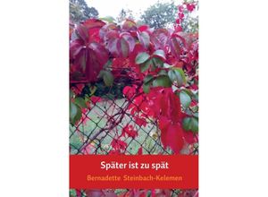 9789463186155 - Später ist zu spät - Bernadette Steinbach-Kelemen Kartoniert (TB)