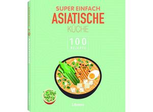 9789463597494 - Super Einfach Asiatische Küche Kartoniert (TB)