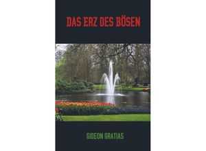 9789463674270 - Das Erz des Bösen - Gideon Gratias Kartoniert (TB)