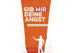 9789463981859 - Gib Mir deine Angst - Koert Koster Kartoniert (TB)