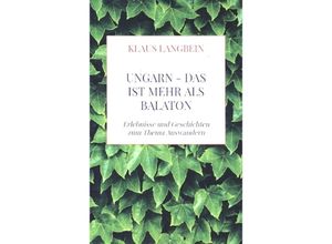 9789463982931 - UNGARN - das ist mehr als Balaton - Klaus Langbein Kartoniert (TB)