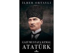 9789752430297 - Gazi Mustafa Kemal Atatürk - Ilber Ortayli Taschenbuch