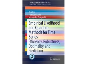 9789811001512 - SpringerBriefs in Statistics   Empirical Likelihood and Quantile Methods for Time Series - Yan Liu Fumiya Akashi Masanobu Taniguchi Kartoniert (TB)