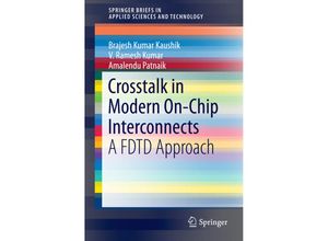 9789811007996 - SpringerBriefs in Applied Sciences and Technology   Crosstalk in Modern On-Chip Interconnects - BK Kaushik V Ramesh Kumar Amalendu Patnaik Kartoniert (TB)