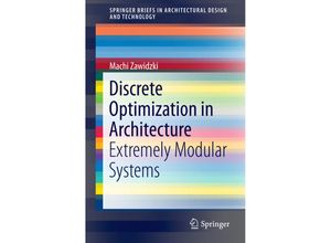 9789811011085 - SpringerBriefs in Architectural Design and Technology   Discrete Optimization in Architecture - Machi Zawidzki Kartoniert (TB)