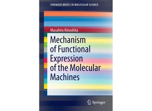 9789811014840 - SpringerBriefs in Molecular Science   Mechanism of Functional Expression of the Molecular Machines - Masahiro Kinoshita Kartoniert (TB)