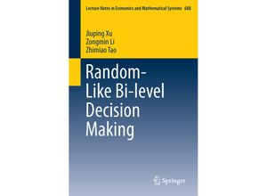 9789811017674 - Random-Like Bi-level Decision Making - Jiuping Xu Zongmin Li Zhimiao Tao Kartoniert (TB)