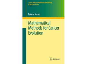 9789811036705 - Lecture Notes on Mathematical Modelling in the Life Sciences   Mathematical Methods for Cancer Evolution - Takashi Suzuki Kartoniert (TB)