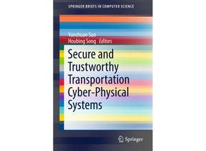 9789811038914 - SpringerBriefs in Computer Science   Secure and Trustworthy Transportation Cyber-Physical Systems Kartoniert (TB)