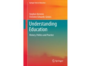 9789811064326 - Springer Texts in Education   Understanding Education - Stephen Kemmis Christine Edwards-Groves Kartoniert (TB)