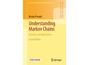 9789811306587 - Undergraduate Mathematics Series   Understanding Markov Chains - Nicolas Privault Kartoniert (TB)