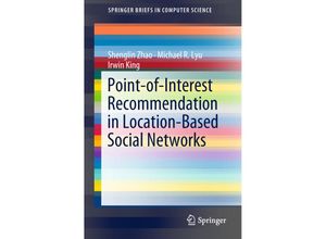 9789811313486 - SpringerBriefs in Computer Science   Point-of-Interest Recommendation in Location-Based Social Networks - Shenglin Zhao Michael R Lyu Irwin King Kartoniert (TB)