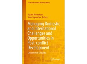 9789811318634 - South Asia Economic and Policy Studies   Managing Domestic and International Challenges and Opportunities in Post-conflict Development Gebunden