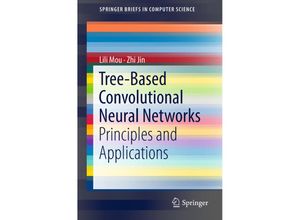 9789811318696 - SpringerBriefs in Computer Science   Tree-Based Convolutional Neural Networks - Lili Mou Zhi Jin Kartoniert (TB)