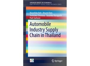 9789811323591 - SpringerBriefs in Economics   Automobile Industry Supply Chain in Thailand - Munehiko Itoh Atsumi Kato Yoshitaka Shimono Yasuhiko Haraguchi Park Taehoon Kartoniert (TB)