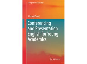 9789811324741 - Texts in Education   Conferencing and Presentation English for Young Academics - Michael Guest Kartoniert (TB)