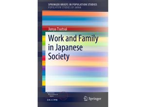 9789811324956 - SpringerBriefs in Population Studies   Work and Family in Japanese Society - Junya Tsutsui Kartoniert (TB)