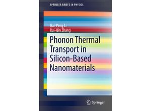 9789811326363 - SpringerBriefs in Physics   Phonon Thermal Transport in Silicon-Based Nanomaterials - Hai-Peng Li Rui-Qin Zhang Kartoniert (TB)